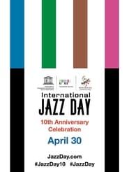 International Jazz Day: 10th Anniversary Celebration series tv