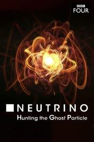 Neutrino: Hunting the Ghost Particle series tv