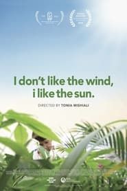 I Don't Like the Wind, I Like the Sun series tv