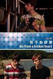 Die from a Broken Heart series tv
