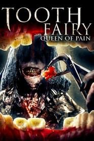 Tooth Fairy: Queen of Pain 2022 streaming