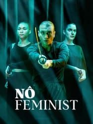 watch Nô Feminist