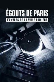 Égouts de Paris : L'Envers de la Ville Lumière series tv