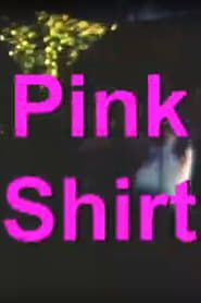 Pink Shirt (2007)