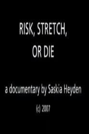 Risk, Stretch or Die series tv