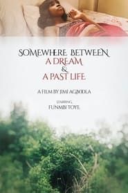 Somewhere Between a Dream and a Past Life series tv