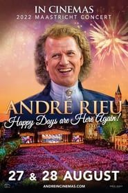 André Rieu 2022 Maastricht Concert - Happy Days are Here Again! series tv