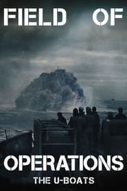 Field of Operations: The U-Boats 