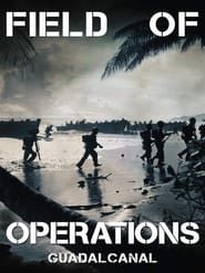 Field of Operations: Guadalcanal series tv