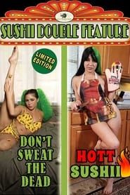 Image Don't Sweat the Dead/Hott Sushii Double Feature