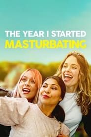 The Year I Started Masturbating series tv