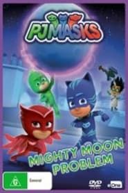 PJ Masks : Mighty Moon Problem series tv