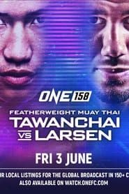 watch ONE 158: Tawanchai vs. Larsen