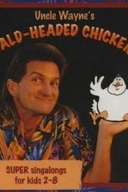 Uncle Wayne's Bald-Headed Chicken series tv