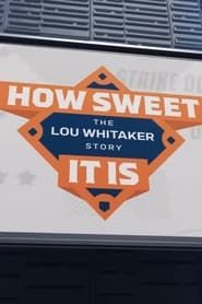 How Sweet It Is: The Lou Whitaker Story series tv