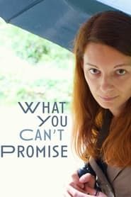 What You Can't Promise series tv