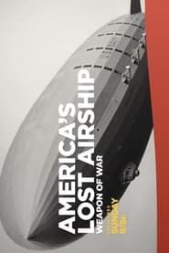 America's Lost Airship: Weapon of War series tv