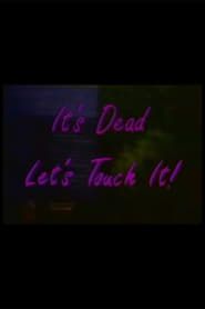 It's Dead, Let's Touch It! 1992 streaming