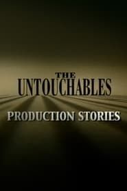 The Untouchables: Production Stories (2004)