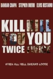 Kill You Twice (1998)