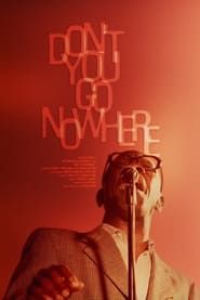 Don't You Go Nowhere series tv
