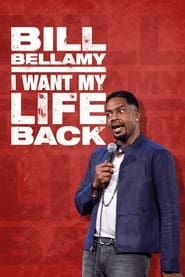 Bill Bellamy: I Want My Life Back series tv