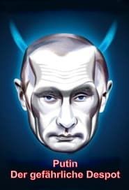 Putin – Der gefährliche Despot series tv