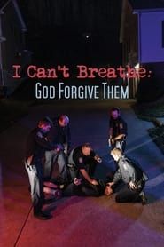 I Can't Breathe (God Forgive Them) series tv
