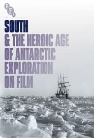 South & the Heroic Age of Antarctic Exploration on Film series tv
