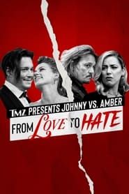 TMZ Presents Johnny Vs. Amber: From Love to Hate (2022)