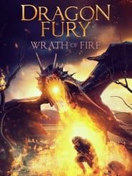 Dragon Fury: Wrath Of Fire (2022)