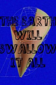 Image The Earth Will Swallow It All