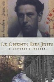 Le Chemin des Juifs: A Survivor's Journey series tv