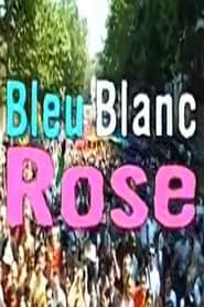 Bleu, blanc, rose (2002)