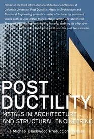 Post Ductility: Metals in Architecture and Structural Engineering series tv