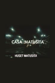 The Matusita House series tv
