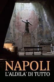 Napoli, l'aldilà di tutto 2022 streaming