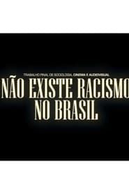 Não Existe Racismo no Brasil series tv