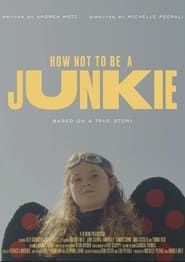 How Not to Be a Junkie series tv