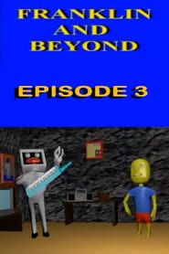 Franklin and Beyond: Episode 3 series tv