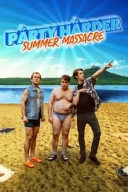 Párty Hárder: Summer Massacre series tv