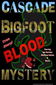 Cascade Bigfoot Blood Mystery series tv