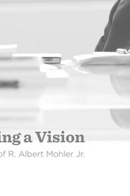 Recovering a Vision: The Presidency of R. Albert Mohler, Jr. series tv