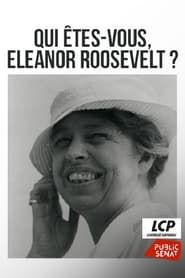 Qui Êtes-Vous Eleanor Roosevelt series tv