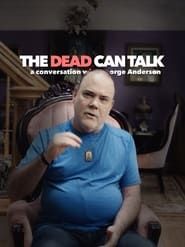 The Dead Can Talk: A conversation with George Anderson series tv