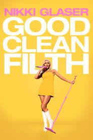 Nikki Glaser: Good Clean Filth 2022 streaming