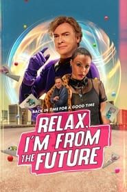Relax, I’m From The Future-hd