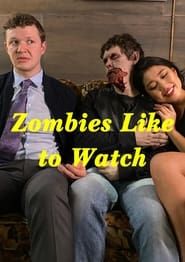 Zombies Like to Watch 2022 streaming