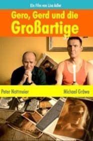 Gero, Gerd und die Großartige (2007)