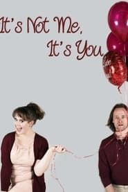 It's Not Me, It's You series tv